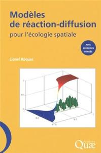 MODELES DE REACTION-DIFFUSION POUR L'ECOLOGIE SPATIALE - AVEC EXERCICES DIRIGES.