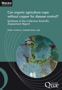 CAN ORGANIC AGRICULTURE COPE WITHOUT COPPER FOR DISEASE CONTROL? - SYNTHESIS OF THE COLLECTIVE SCIEN