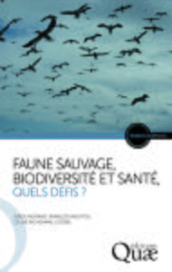 FAUNE SAUVAGE, BIODIVERSITE ET SANTE, QUELS DEFIS ?