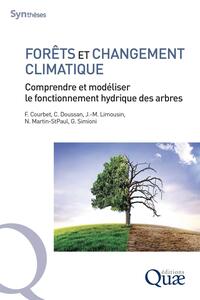 FORETS ET CHANGEMENT CLIMATIQUE - COMPRENDRE ET MODELISER LE FONCTIONNEMENT HYDRIQUE DES ARBRES