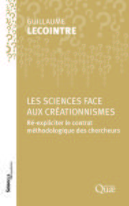 LES SCIENCES FACE AUX CREATIONNISMES - RE-EXPLICITER LE CONTRAT METHODOLOGIQUE DES CHERCHEURS