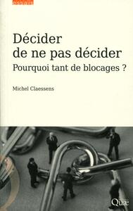 DECIDER DE NE PAS DECIDER - POURQUOI TANT DE BLOCAGES ?