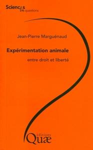 EXPERIMENTATION ANIMALE, ENTRE DROIT ET LIBERTE