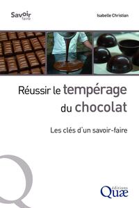 REUSSIR LE TEMPERAGE DU CHOCOLAT - LES CLES D'UN SAVOIR-FAIRE