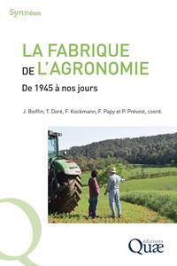 LA FABRIQUE DE L'AGRONOMIE - DE 1945 A NOS JOURS