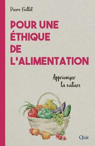 POUR UNE ETHIQUE DE L'ALIMENTATION - APPRIVOISER LA NATURE