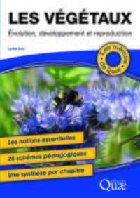 LES VEGETAUX - EVOLUTION, DEVELOPPEMENT ET REPRODUCTION - LES NOTIONS ESSENTIELLES. 28 SCHEMAS PEDAG