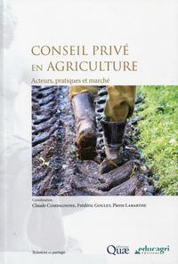 CONSEIL PRIVE EN AGRICULTURE - ACTEURS, PRATIQUES ET MARCHE.