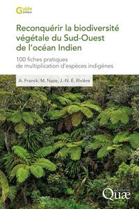 Reconquérir la biodiversité végétale du Sud-Ouest de l'océan Indien