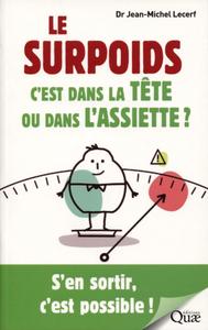 LE SURPOIDS, C'EST DANS LA TETE OU DANS L'ASSIETTE ? - S'EN SORTIR, C'EST POSSIBLE !