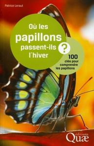 OU LES PAPILLONS PASSENT-ILS L'HIVER ? - 100 CLES POUR COMPRENDRE LES PAPILLONS.