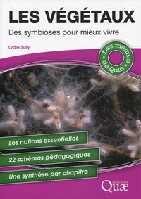 LES VEGETAUX - DES SYMBIOSES POUR MIEUX VIVRE - LES NOTIONS ESSENTIELLES. 22 SCHEMAS PEDAGOGIQUES. U