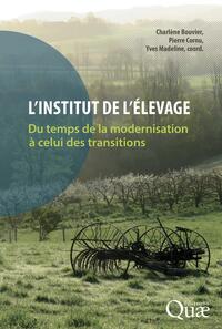 L'INSTITUT DE L'ELEVAGE - DU TEMPS DE LA MODERNISATION A CELUI DES TRANSITIONS
