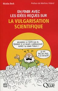 En finir avec les idées reçues sur la vulgarisation scientifique