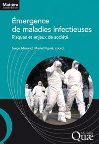 EMERGENCE DE MALADIES INFECTIEUSES - RISQUES ET ENJEUX DE SOCIETE.