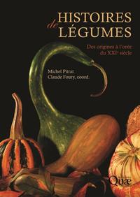 HISTOIRES DE LEGUMES - DES ORIGINES A L'OREE DU XXIE SIECLE.