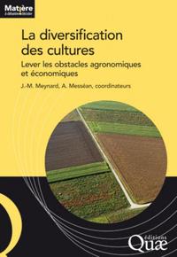 LA DIVERSIFICATION DES CULTURES - LEVER LES OBSTACLES AGRONOMIQUES ET ECONOMIQUES.