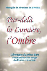 Par-delà la Lumière, l'Ombre