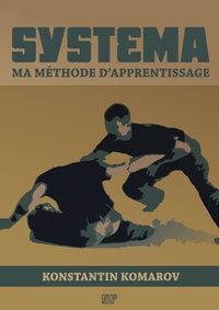 SYSTEMA MA METHODE D'APPRENTISSAGE PAR KONSTANTIN KOMAROV