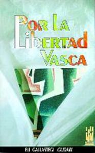 POR LA LIBERTAD VASCA