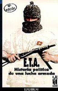 E.T.A. HISTORIA POLITICA LUCHA ARMADA