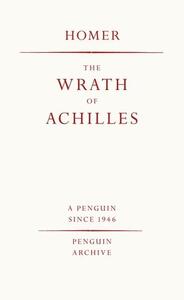 HOMER THE WRATH OF ACHILLES (PENGUIN ARCHIVES) /ANGLAIS