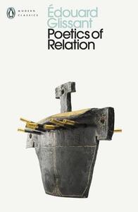 EDOUARD GLISSANT POETICS OF RELATION /ANGLAIS