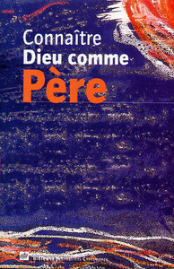 Connaître Dieu comme Père