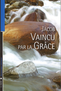 Jacob, vaincu par la grâce