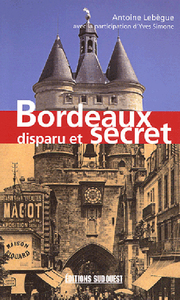 BORDEAUX DISPARU ET SECRET