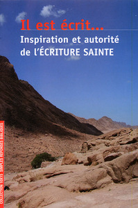 Il est écrit… Inspiration et autorité de l'Écriture Sainte