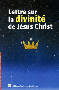 Lettre sur la divinité de Jésus Christ