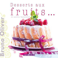 DESSERTS AUX FRUITS ET AUTRES FANTAISIES