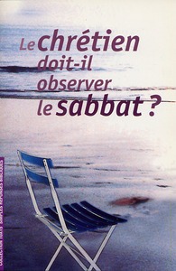 Le chrétien doit-il observer le sabbat ?