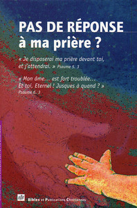 Pas de réponse à ma prière ?