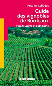 GUIDE DES VIGNOBLES DE BORDEAUX