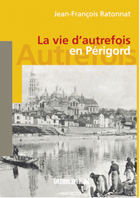 PERIGORD (VIE D'AUTREFOIS)