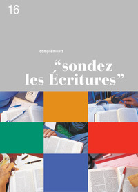 Sondez les Écritures, volume 16 compléments
