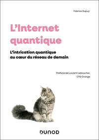 L'INTERNET QUANTIQUE - L'INTRICATION QUANTIQUE AU COEUR DU RESEAU DE DEMAIN