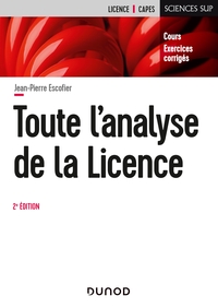 TOUTE L'ANALYSE DE LA LICENCE - 2E ED.- COURS ET EXERCICES CORRIGES
