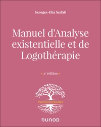 MANUEL D'ANALYSE EXISTENTIELLE ET DE LOGOTHERAPIE - 2E ED.