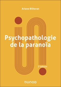 Psychopathologie de la paranoïa - 3e éd.