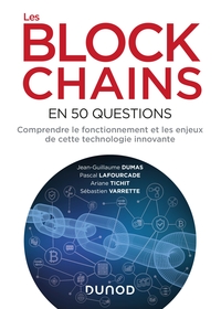 Les blockchains en 50 questions - Comprendre le fonctionnement et les enjeux de cette technologie