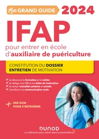 MON GRAND GUIDE IFAP 2024 POUR ENTRER EN ECOLE D'AUXILIAIRE DE PUERICULTURE - CONSTITUTION DU DOSSIE