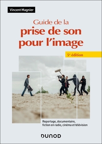 Guide de la prise de son pour l'image - 5e éd.