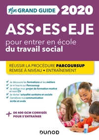 MON GRAND GUIDE POUR ENTRER EN ECOLE DU TRAVAIL SOCIAL - ASS, ES, EJE - 2020 - PARCOURSUP - ASSISTAN