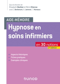 Aide-mémoire - Hypnose en soins infirmiers - 2e éd. - en 30 notions