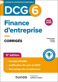 DCG 6 - FINANCE D'ENTREPRISE - DCG 6 - DCG 6 - FINANCE D'ENTREPRISE - CORRIGES - 5E ED.