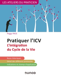 PRATIQUER L'ICV - 2E ED. - L'INTEGRATION DU CYCLE DE LA VIE (LIFESPAN INTEGRATION)