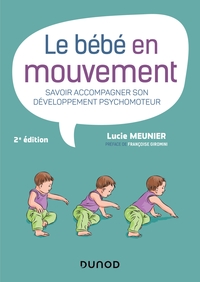 Le bébé en mouvement - Savoir accompagner son développement psychomoteur